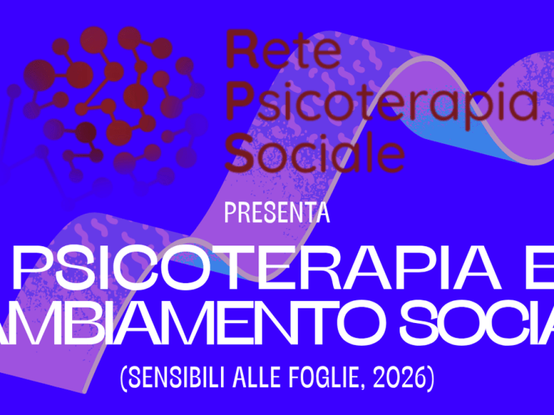 Psicoterapia e Cambiamento sociale con Rete di Psicoterapia&nbsp;Sociale
